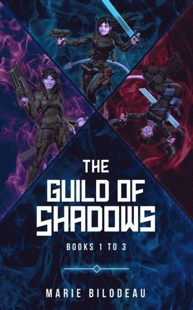 Marie Bilodeau - Guild of Shadows, Books 1 to 3, E-bok