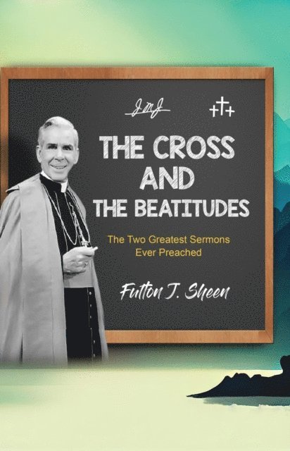 Fulton   J. Sheen, Allan Smith - Cross and the Beatitudes, E-bok