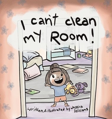 Jessica Williams - I Can't Clean My Room, Inbunden