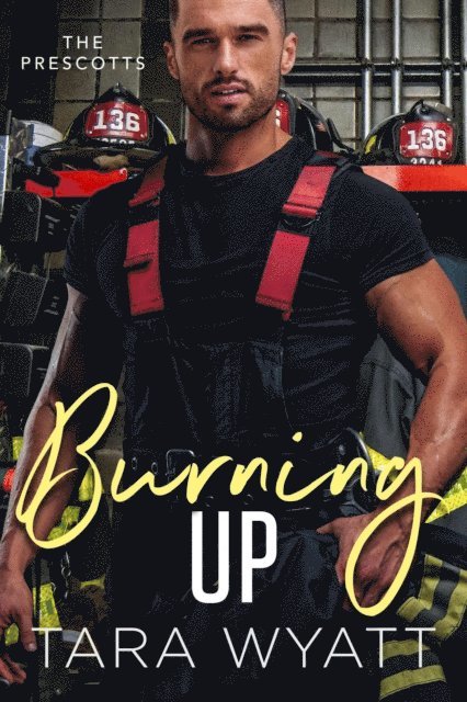 Tara Wyatt - Burning Up, E-bok