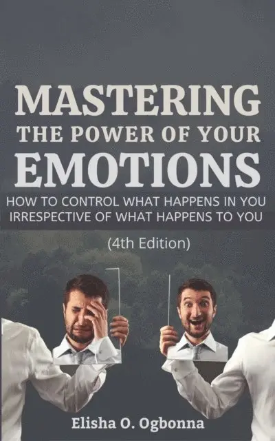 Elisha O. Ogbonna - Mastering the Power of your Emotions, E-bok. Tillgänglighet: Lägg i varukorg