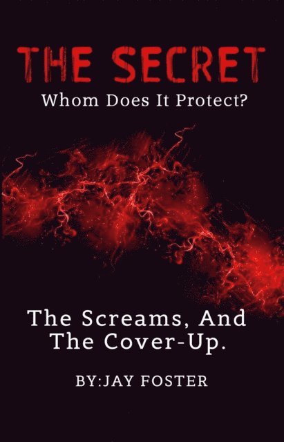 Jay Foster - THE SECRET | Whom Does It Protect?, E-bok