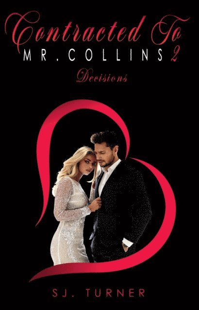 SJ. Turner - Contracted to Mr. Collins 2: Decisions, E-bok