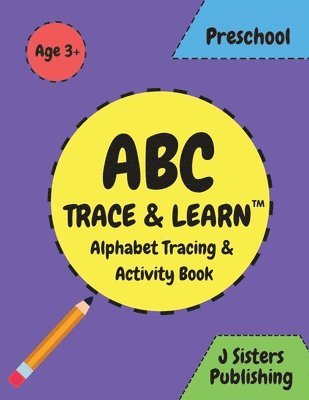 J Sisters Publishing - ABC Trace & Learn- Alphabet Tracing & Activity Book, Häftad. Tillgänglighet: Lägg i varukorg