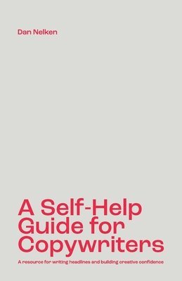 Dan B Nelken - Nelken, D: Self-Help Guide for Copywriters, Häftad