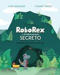 RoboRex y el Laboratorio Secreto/RoboRex and the Secret Lab (Bilingual)