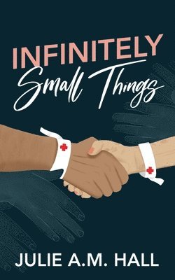 Julie A M Hall - Infinitely Small Things, Häftad