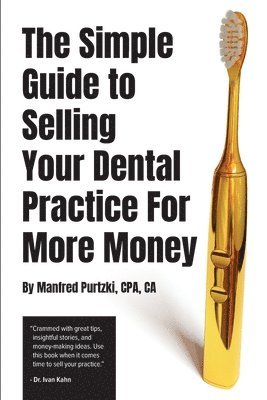 Simple Guide to Selling Your Dental Practice for More Money