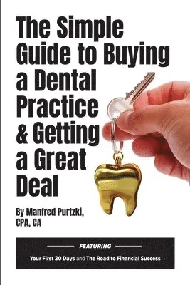 Manfred Purtzki - Simple Guide to Buying a Dental Practice & Getting a Great Deal, Häftad. Tillgänglighet: Lägg i varukorg