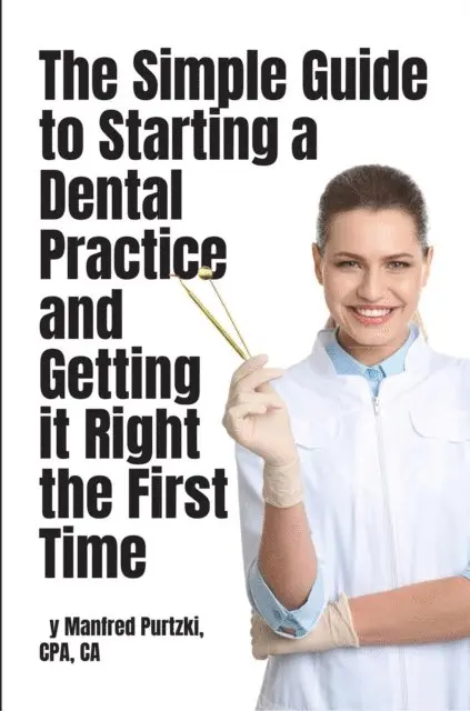Manfred Purtzki - Simple Guide to Starting a Dental Practice and Getting it Right the First Time, E-bok. Tillgänglighet: Lägg i varukorg
