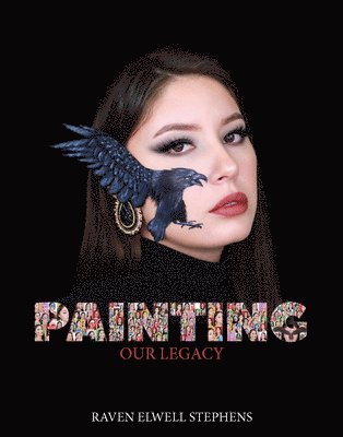 Raven Stephens - Painting Our Legacy, Inbunden