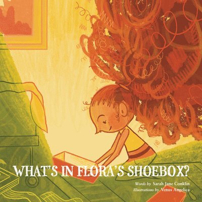 Sarah Jane Conklin - What's in Flora's Shoebox?, Inbunden
