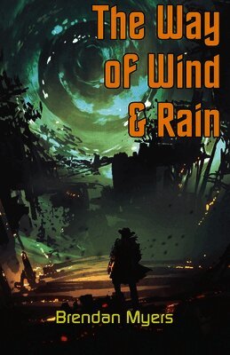 Brendan Myers - Way of Wind & Rain, Häftad