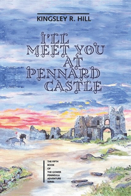 Kingsley Ross Hill - I'll Meet You at Pennard Castle, E-bok. Tillgänglighet: Lägg i varukorg