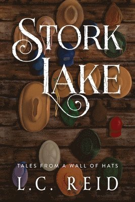 L. C. Reid - Stork Lake: Tales from a Wall of Hats, Häftad