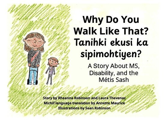 Rheanna Robinson, Laura Thevenaz - Why Do You Walk Like That?/Tanihki Ekusi Ka Sipimohtiyen?: A Story about Ms, Disability, and the Métis Sash, Häftad