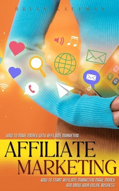 Brian Kaufman - Affiliate Marketing, E-bok