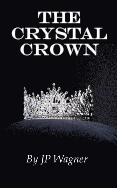 J P Wagner - Crystal Crown, E-bok