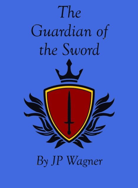 Beth Wagner, J P Wagner - Guardian of the Sword, E-bok