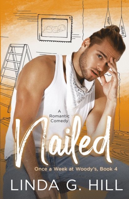 Linda G. Hill - Nailed: A Romantic Comedy, E-bok