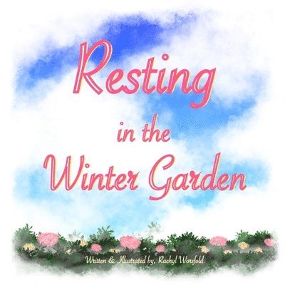 Rachyl Worsfold - Resting In The Winter Garden, Häftad. Tillgänglighet: Lägg i varukorg