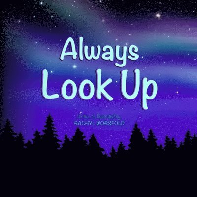 Rachyl Worsfold - Always Look Up, Häftad. Tillgänglighet: Lägg i varukorg