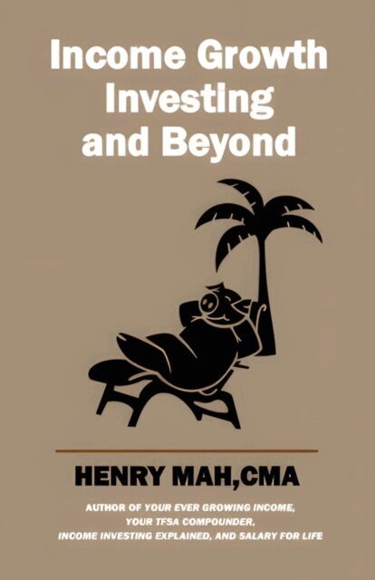 Henry Mah - Income Growth Investing and Beyond, E-bok