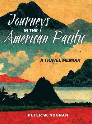 Peter W Noonan - Journeys in the American Pacific, Inbunden. Tillgänglighet: Lägg i varukorg