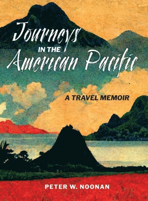 Peter W Noonan - Journeys in the American Pacific, E-bok. Tillgänglighet: Lägg i varukorg