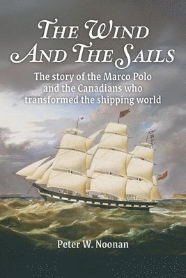 Peter W Noonan - Wind And The Sails, Häftad. Tillgänglighet: Lägg i varukorg
