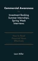 Leon Miller - Commercial Awareness for Investment Banking Summer Internships, Spring Week Interviews, Häftad. Tillgänglighet: Lägg i varukorg