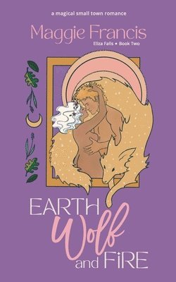 Maggie Francis - Earth Wolf & Fire, Häftad. Tillgänglighet: Lägg i varukorg