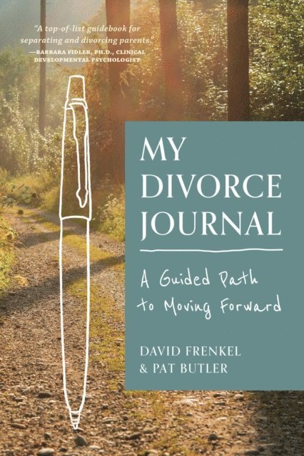 Pat Butler, David Frenkel - My Divorce Journal: A Guided Path to Moving Forward, E-bok
