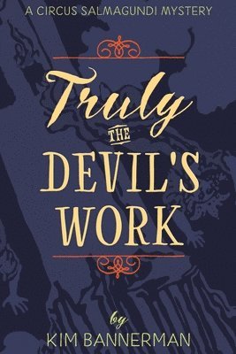 Kim Bannerman - Truly the Devil's Work, Häftad