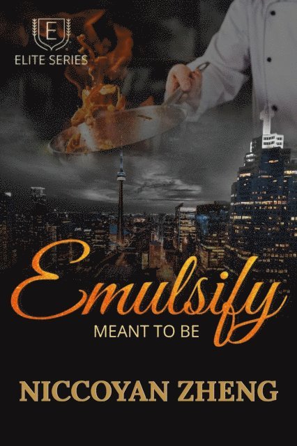 Niccoyan Zheng - Emulsify: Meant To Be (Elite Series Book 2), E-bok
