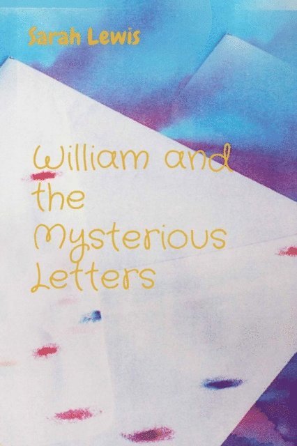 Sarah Lewis - William and the Mysterious Letters, E-bok