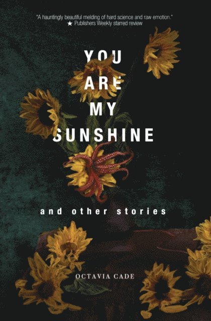 Octavia Cade - You Are My Sunshine and Other Stories, E-bok
