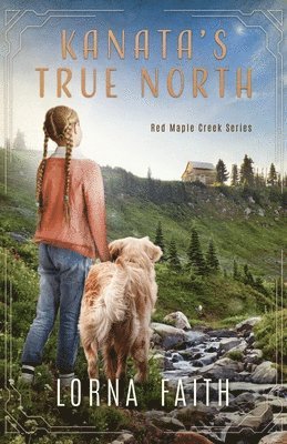 Lorna Faith - Kanata's True North, Häftad