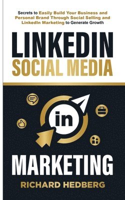 Richard Hedberg - LinkedIn Social Media Marketing, Häftad. Tillgänglighet: Lägg i varukorg