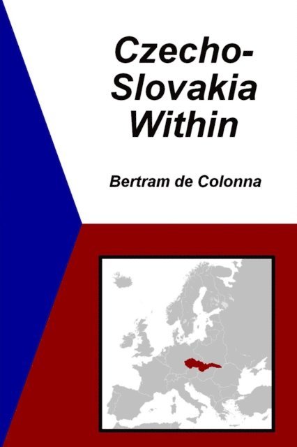 Bertram de Colonna - Czecho-Slovakia Within, E-bok