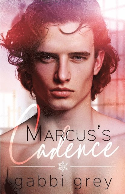 Gabbi Grey - Marcus's Cadence, E-bok