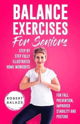 Robert Balazs - Balance Exercises for Seniors, Häftad