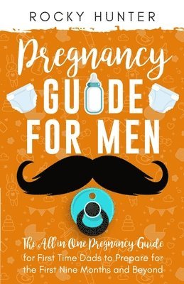 Rocky Hunter - Pregnancy Guide for Men, Häftad