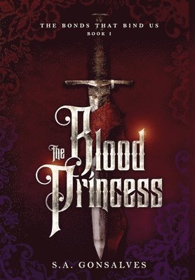 S a Gonsalves - The Blood Princess, Inbunden
