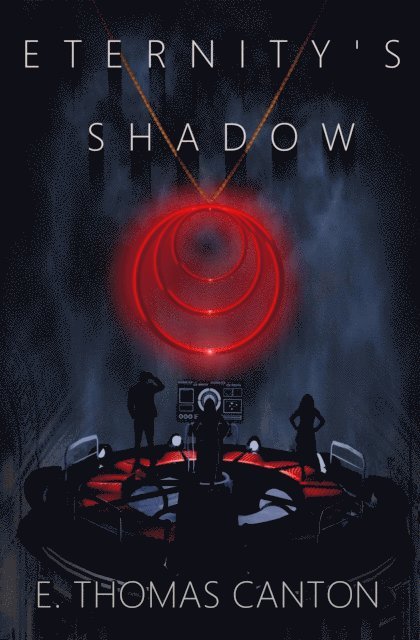 E. Thomas Canton - Eternity's Shadow, E-bok