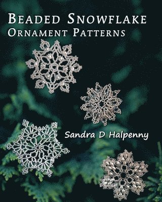Sandra D Halpenny - Beaded Snowflake Ornament Patterns, Häftad