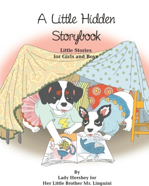 Olivia Civichino - Little Hidden Storybook Little Stories for Girls and Boys by Lady Hershey for Her Little Brother Mr. Linguini, E-bok