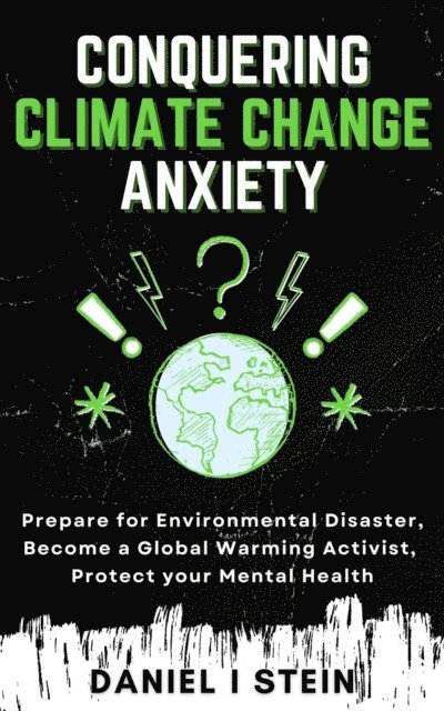 Daniel I Stein - Conquering Climate Change Anxiety, E-bok