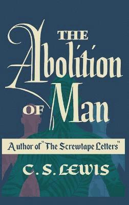 Abolition of Man by C S Lewis