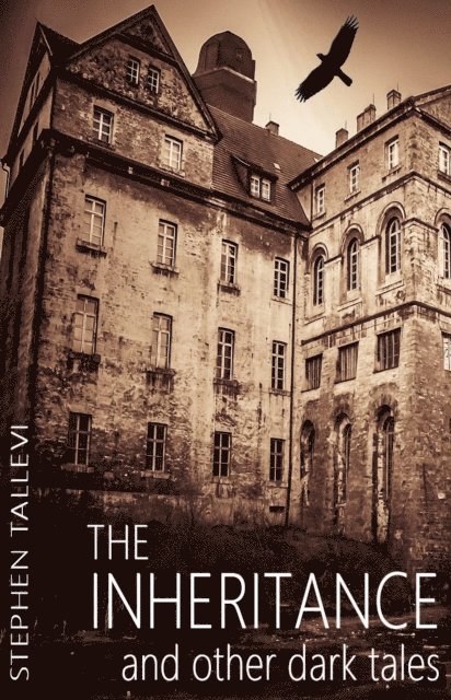 Stephen Tallevi - Inheritance and Other Dark Tales, E-bok